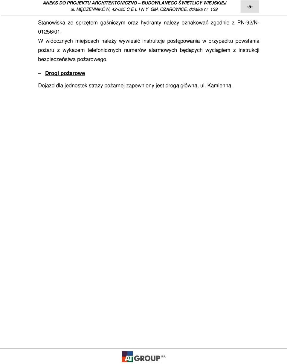 W widocznych miejscach naleŝy wywiesić instrukcje postępowania w przypadku powstania poŝaru z