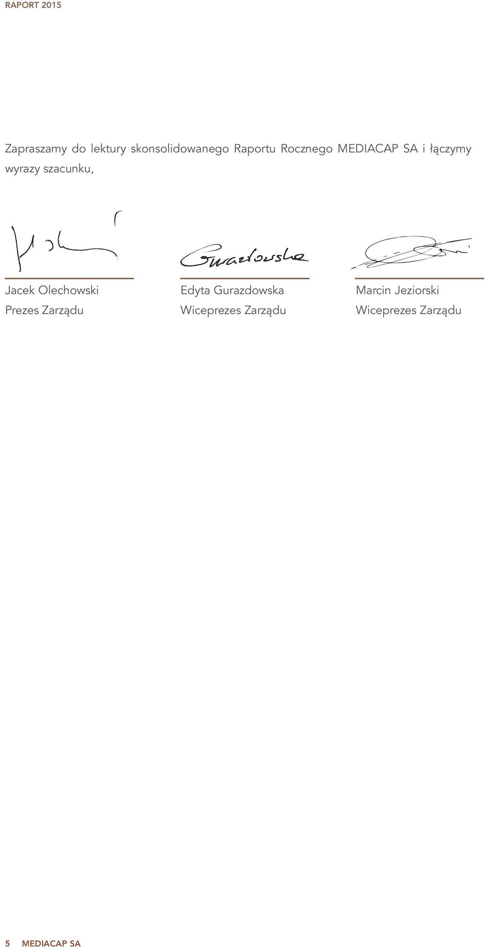 Olechowski Edyta Gurazdowska Marcin Jeziorski Prezes