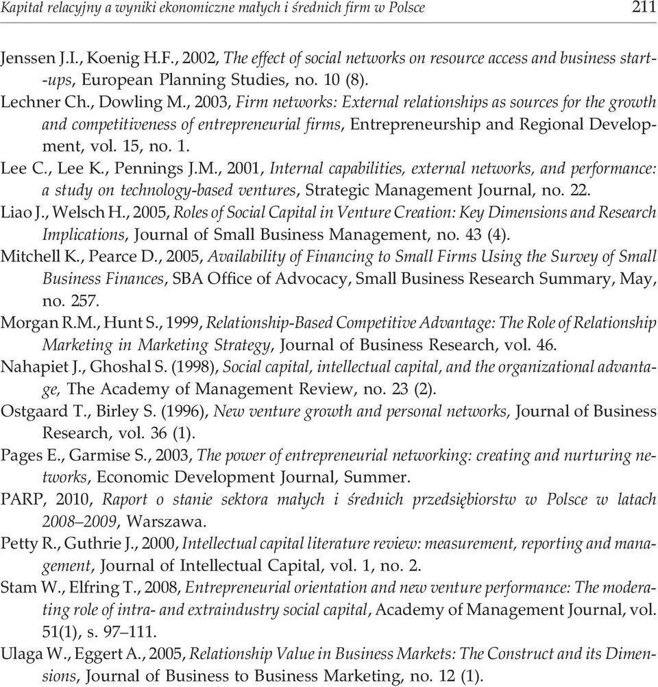 , 2003, Firm networks: External relationships as sources for the growth and competitiveness of entrepreneurial firms, Entrepreneurship and Regional Development, vol. 15, no. 1. Lee C., Lee K.