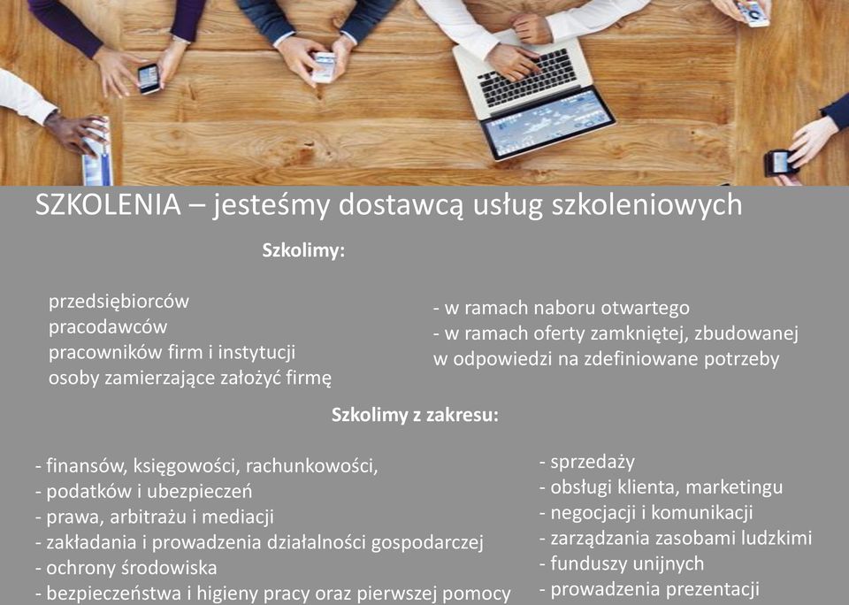 podatków i ubezpieczeo - prawa, arbitrażu i mediacji - zakładania i prowadzenia działalności gospodarczej - ochrony środowiska - bezpieczeostwa i higieny pracy
