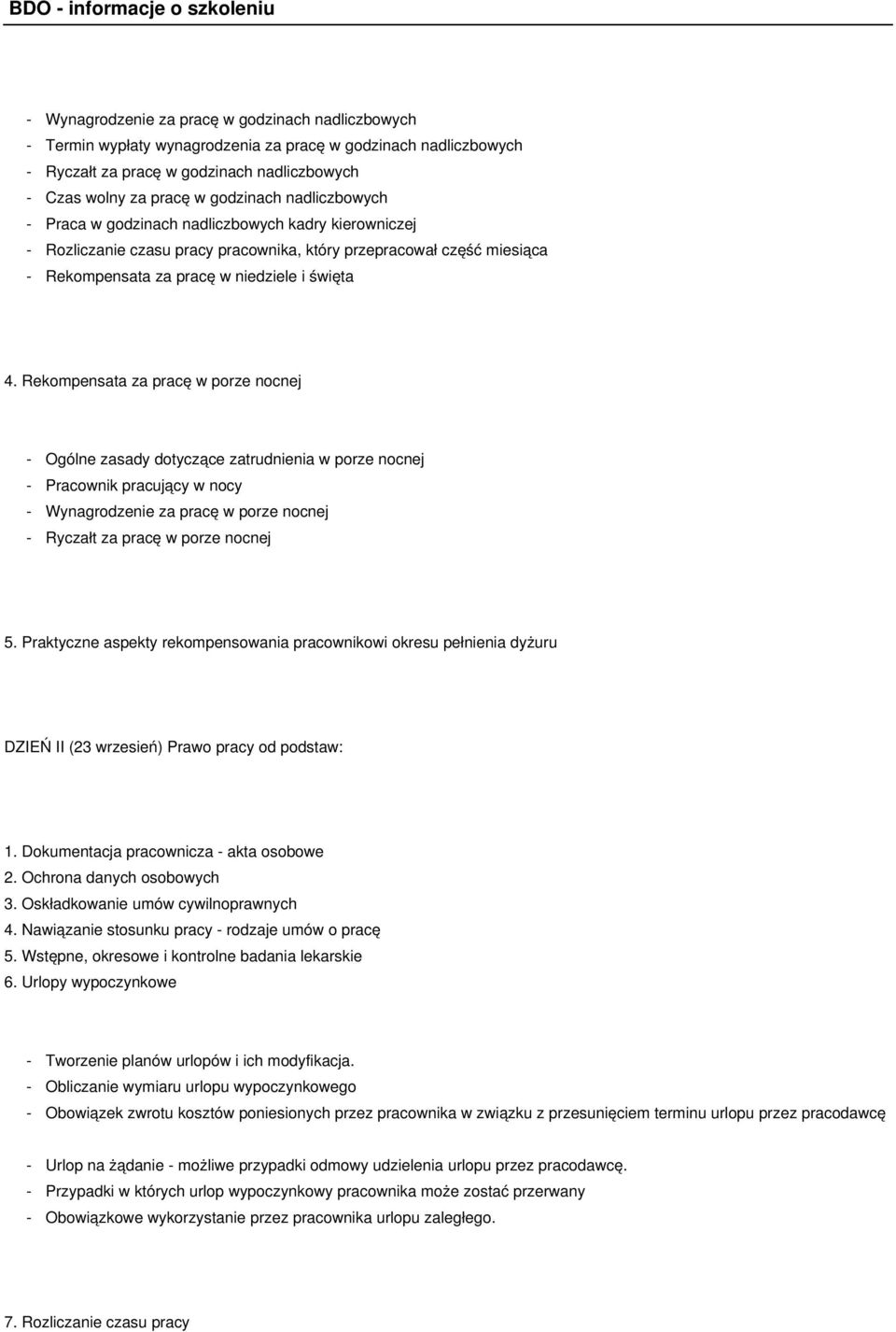 Rekompensata za pracę w porze nocnej - Ogólne zasady dotyczące zatrudnienia w porze nocnej - Pracownik pracujący w nocy - Wynagrodzenie za pracę w porze nocnej - Ryczałt za pracę w porze nocnej 5.