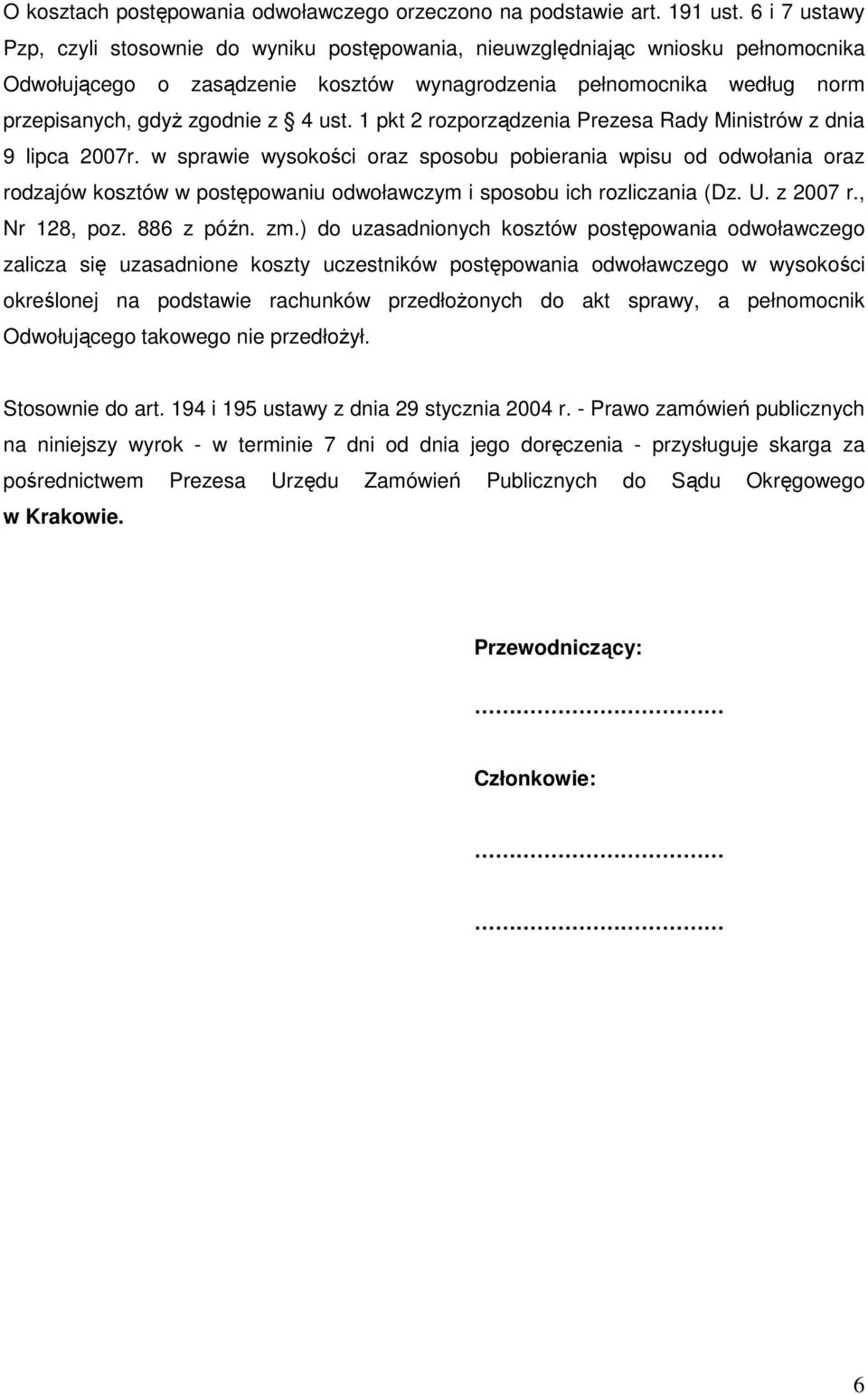 ust. 1 pkt 2 rozporządzenia Prezesa Rady Ministrów z dnia 9 lipca 2007r.