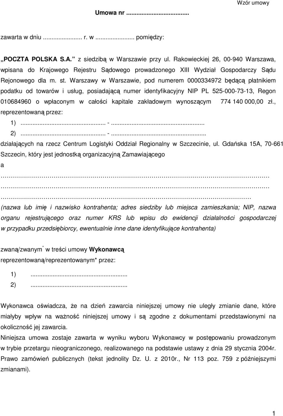 Warszawy w Warszawie, pod numerem 0000334972 będącą płatnikiem podatku od towarów i usług, posiadającą numer identyfikacyjny NIP PL 525-000-73-13, Regon 010684960 o wpłaconym w całości kapitale