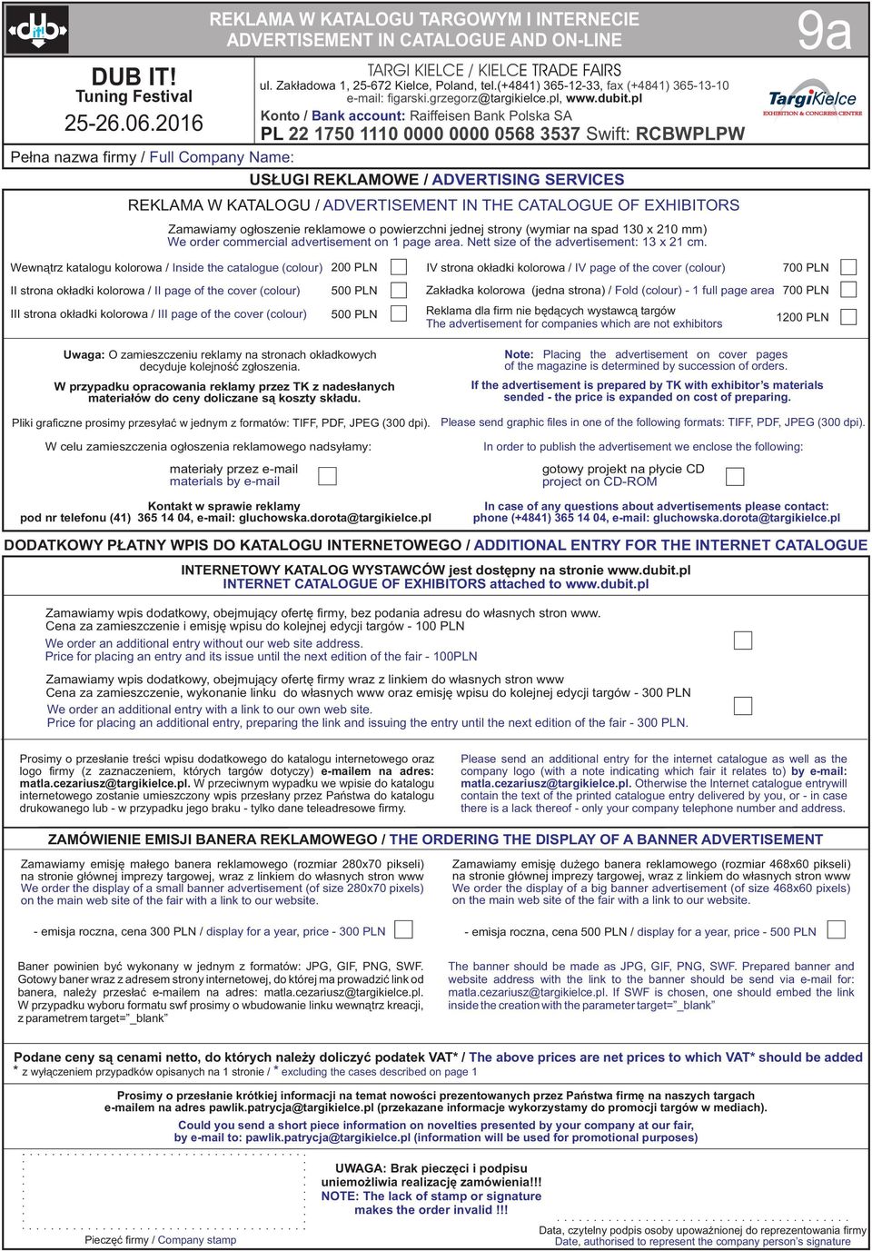 ogłoszenie reklamowe o powierzchni jednej strony (wymiar na spad 130 x 10 mm) We order commercial advertisement on 1 page area. Nett size of the advertisement: 13 x 1 cm.