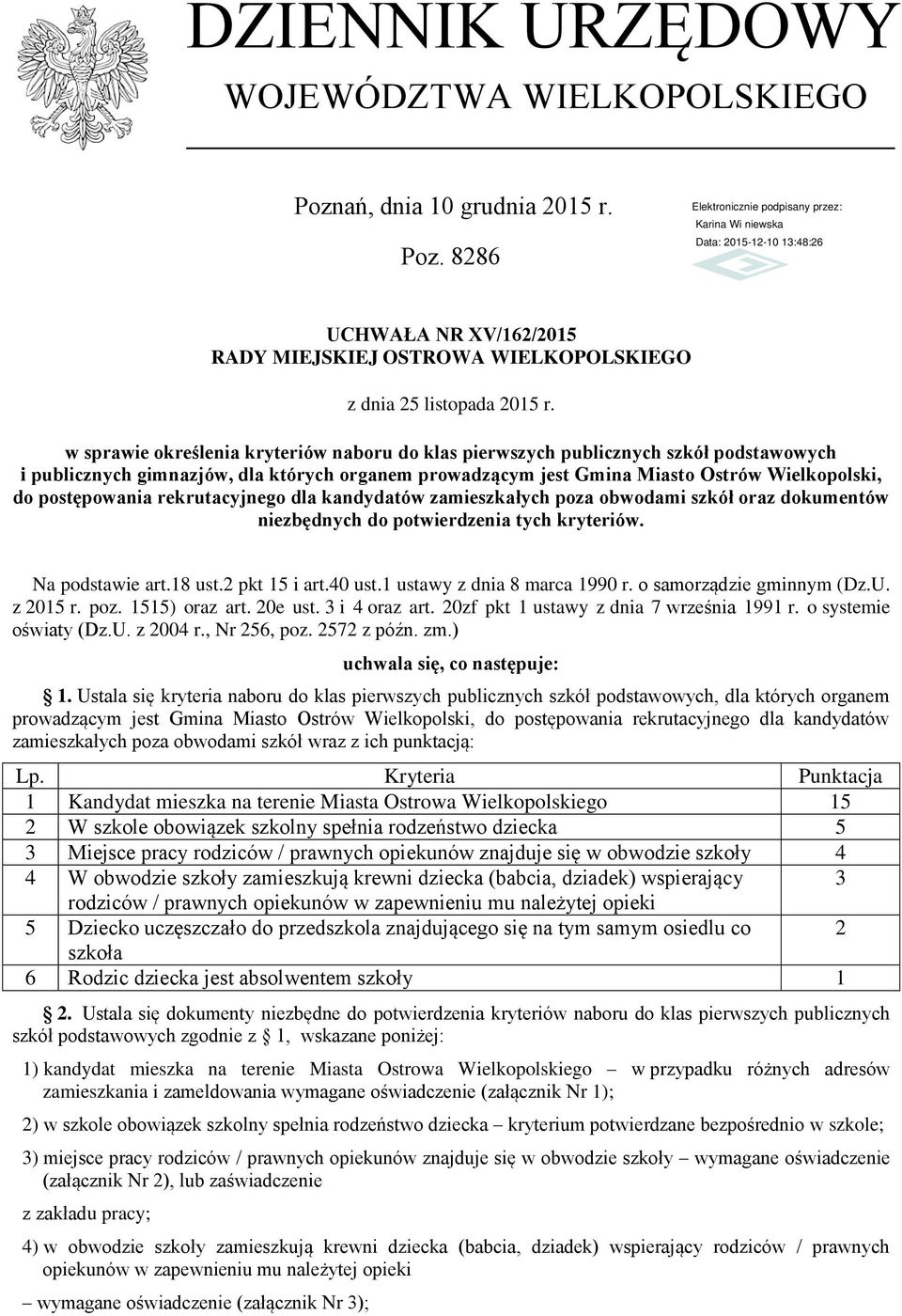 8286 UCHWAŁA NR XV/162/2015 w sprawie określenia kryteriów naboru do klas pierwszych publicznych szkół podstawowych i publicznych gimnazjów, dla których organem prowadzącym jest Gmina Miasto Ostrów