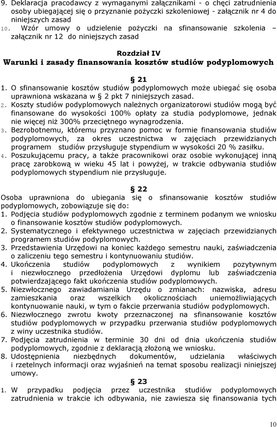 O sfinansowanie kosztów studiów podyplomowych może ubiegać się osoba uprawniona wskazana w 2 