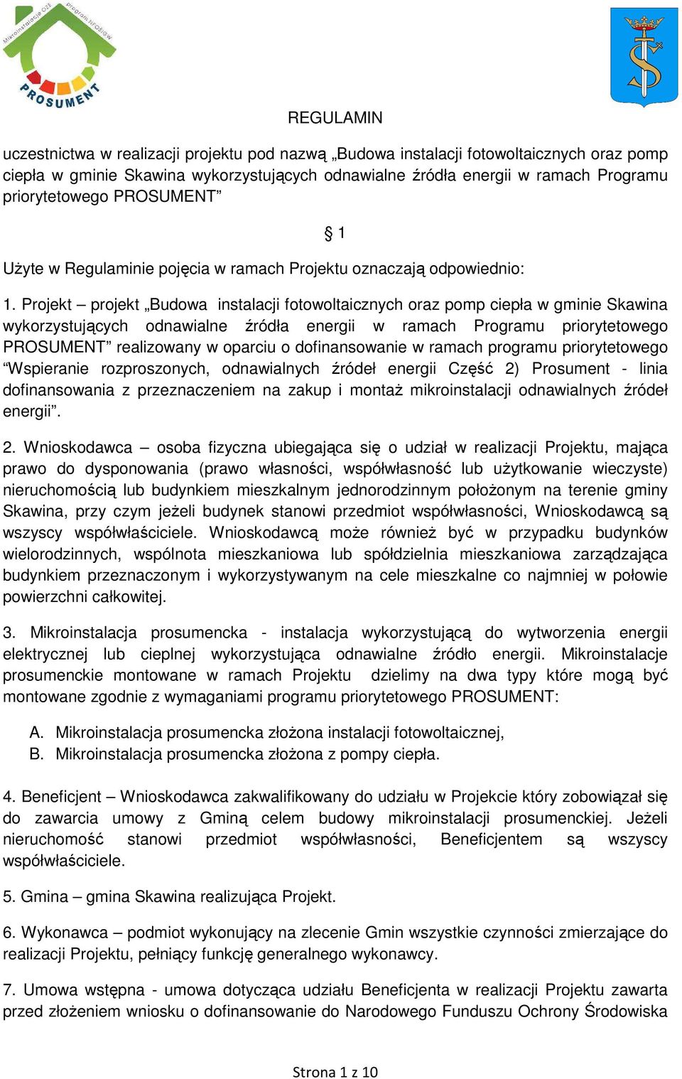 Projekt projekt Budowa instalacji fotowoltaicznych oraz pomp ciepła w gminie Skawina wykorzystujących odnawialne źródła energii w ramach Programu priorytetowego PROSUMENT realizowany w oparciu o