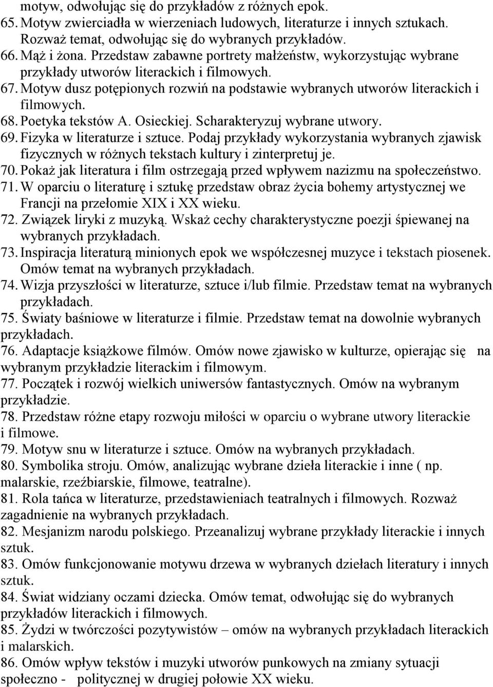 Poetyka tekstów A. Osieckiej. Scharakteryzuj wybrane utwory. 69. Fizyka w literaturze i sztuce. Podaj przykłady wykorzystania wybranych zjawisk fizycznych w różnych tekstach kultury i zinterpretuj je.