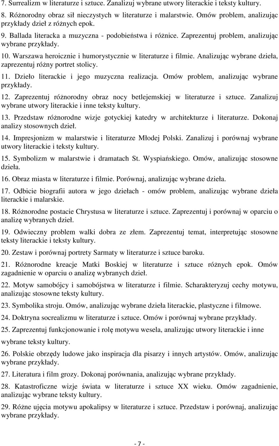 Warszawa heroicznie i humorystycznie w literaturze i filmie. Analizując wybrane dzieła, zaprezentuj różny portret stolicy. 11. Dzieło literackie i jego muzyczna realizacja.