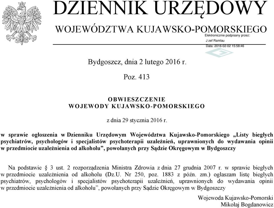 uzależnienia od alkoholu, powołanych przy Sądzie Okręgowym w Bydgoszczy Na podstawie 3 ust. 2 rozporządzenia Ministra Zdrowia z dnia 27 grudnia 2007 r.