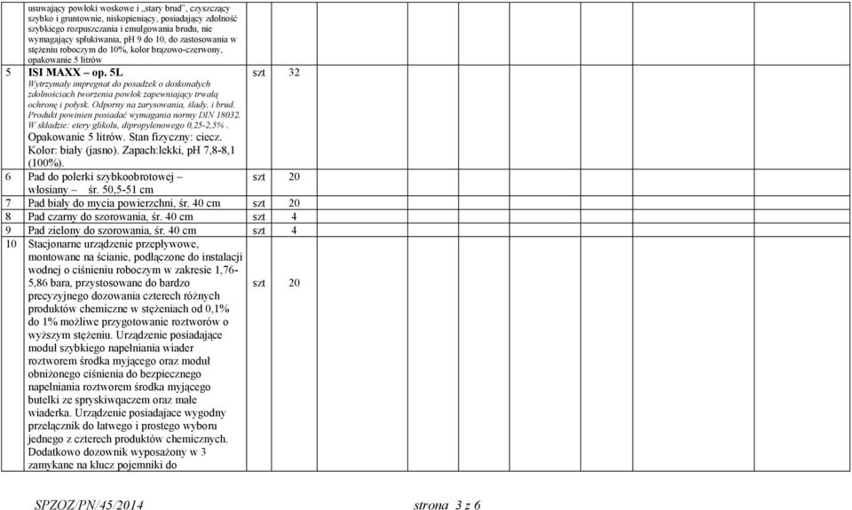 5L Wytrzymały impregnat do posadzek o doskonałych zdolnościach tworzenia powłok zapewniający trwałą ochronę i połysk. Odporny na zarysowania, ślady, i brud.