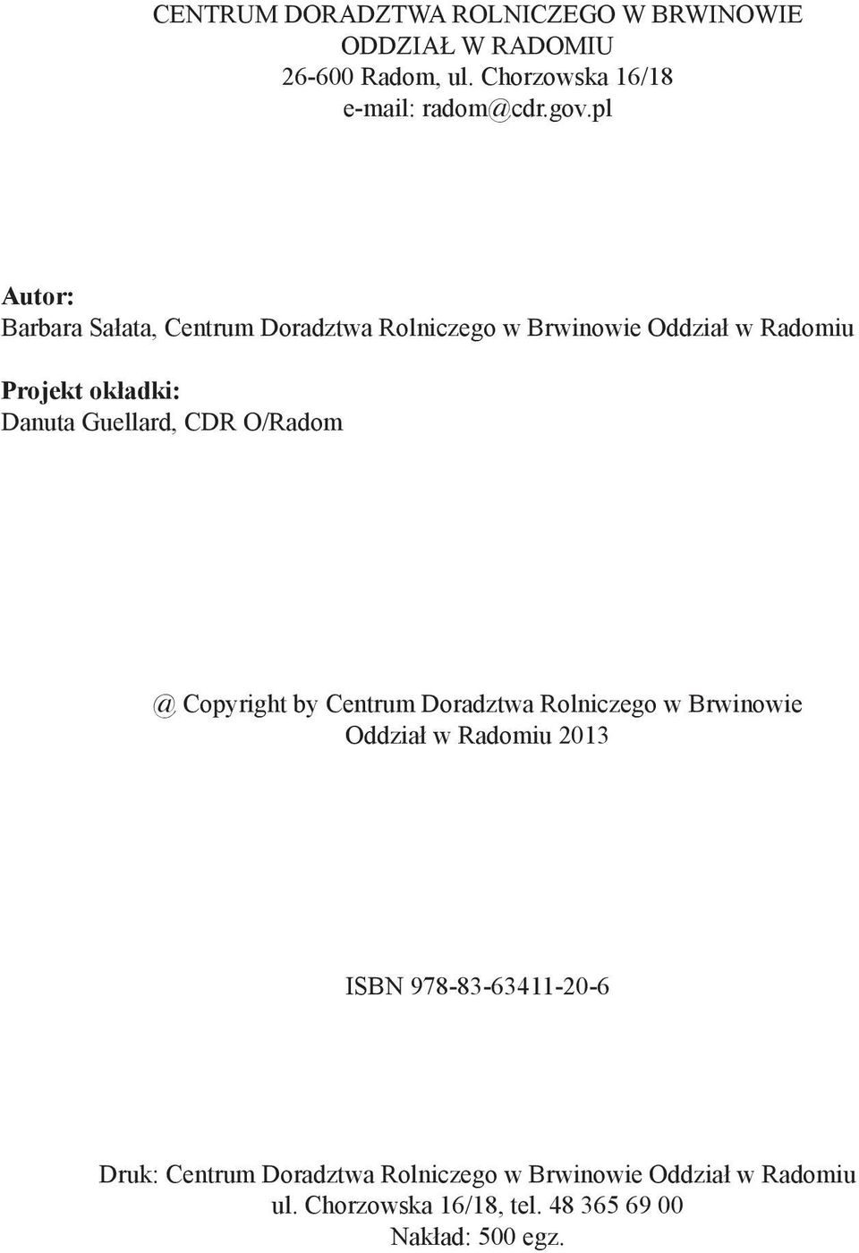 Guellard, CDR O/Radom @ Copyright by Centrum Doradztwa Rolniczego w Brwinowie Oddział w Radomiu 2013 ISBN