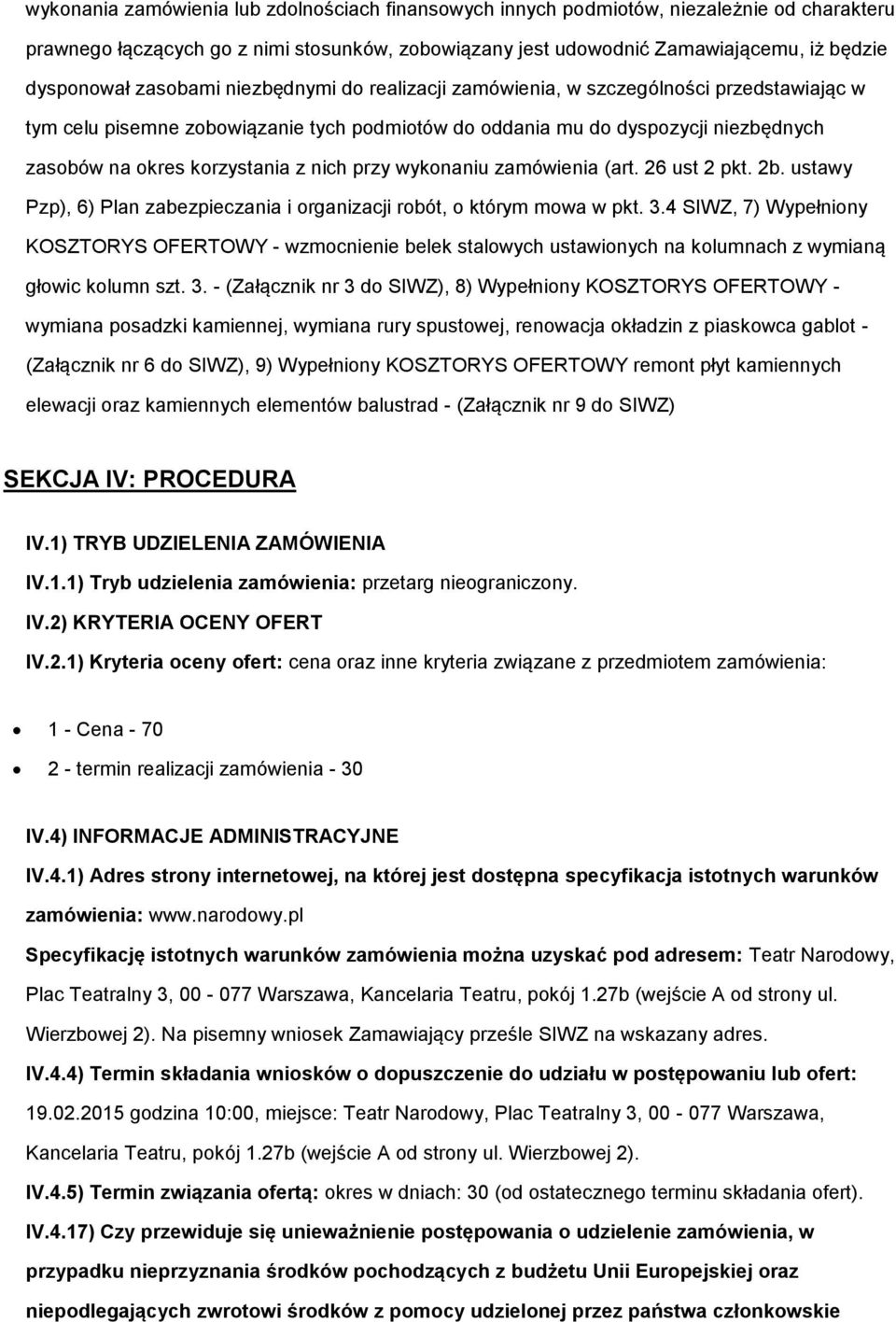 nich przy wykonaniu zamówienia (art. 26 ust 2 pkt. 2b. ustawy Pzp), 6) Plan zabezpieczania i organizacji robót, o którym mowa w pkt. 3.