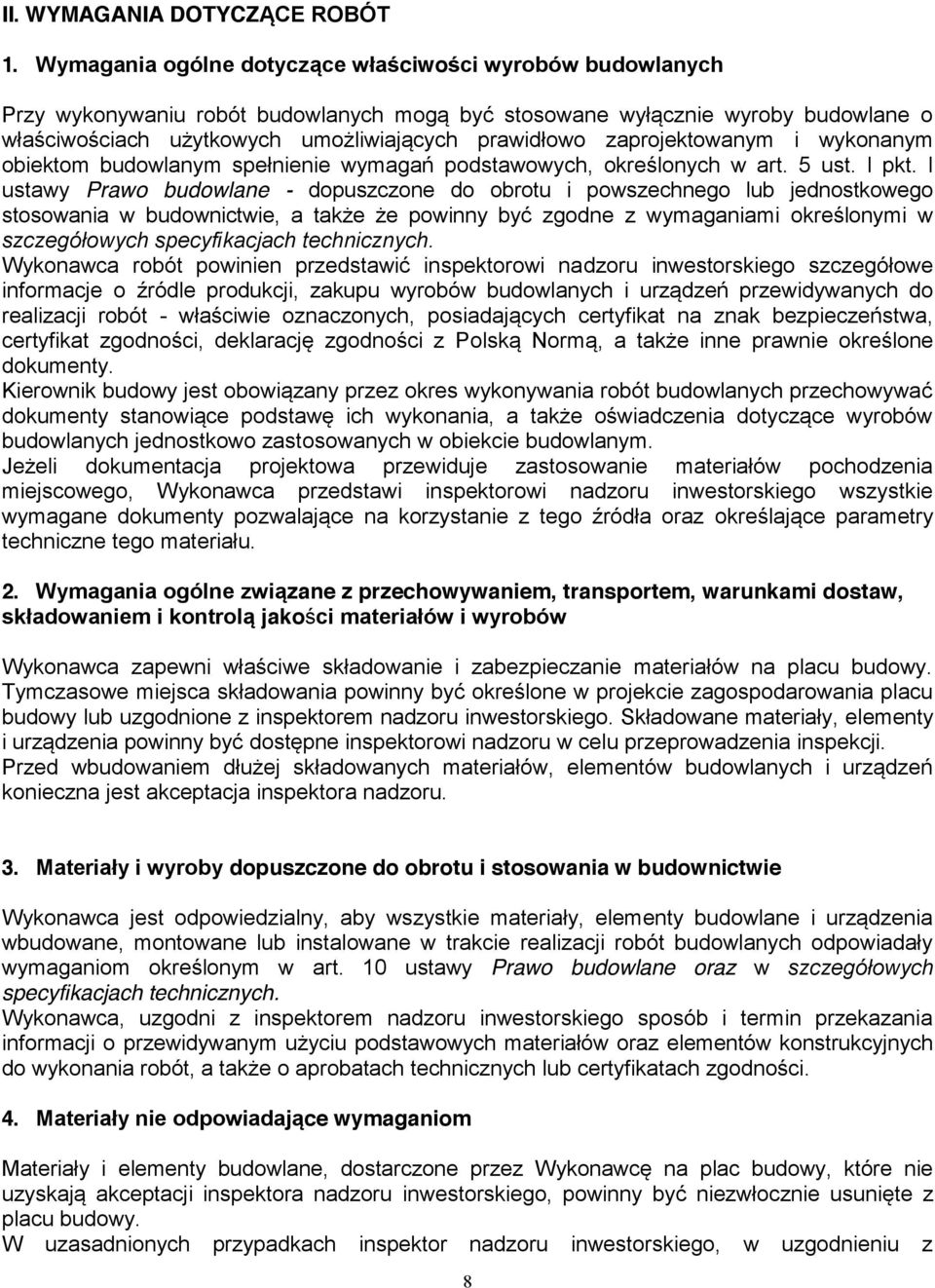 zaprojektowanym i wykonanym obiektom budowlanym spełnienie wymagań podstawowych, określonych w art. 5 ust. l pkt.