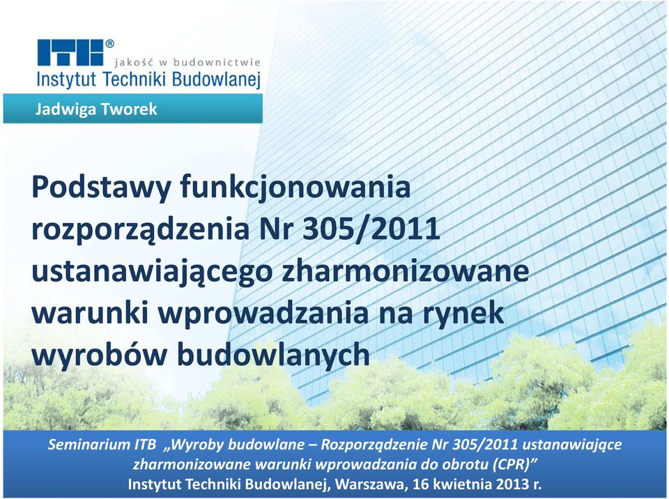 Wyroby budowlane Rozporządzenie Nr 305/2011 ustanawiające zharmonizowane warunki