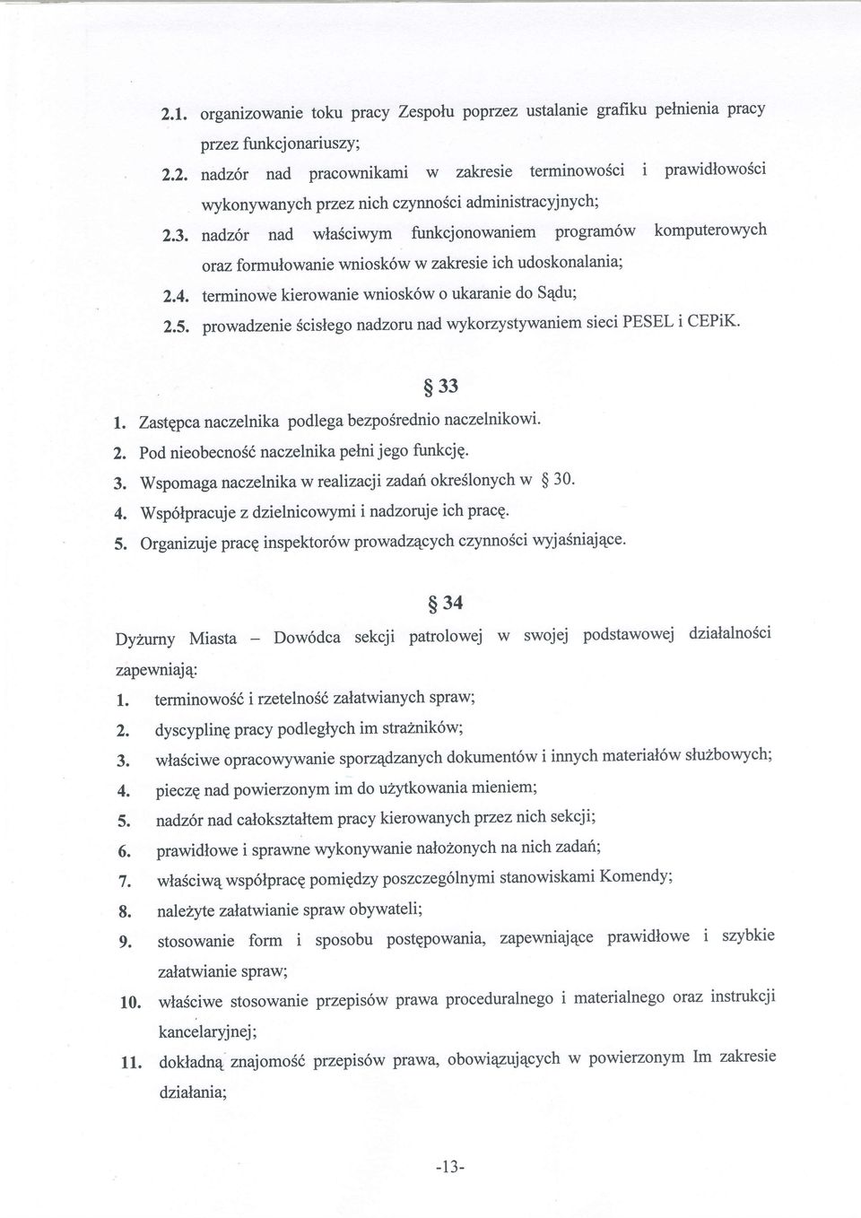 prowadzenie Scislego nadzoru nad wykorzystywaniem sieci PESEL i CEPiK. s33 1. Za*gpcanaczelnika podlega bezposrednio naczelnikowi' 2. Pod nieobecnos6 naczelnika pelni jego funkcjg. 3.