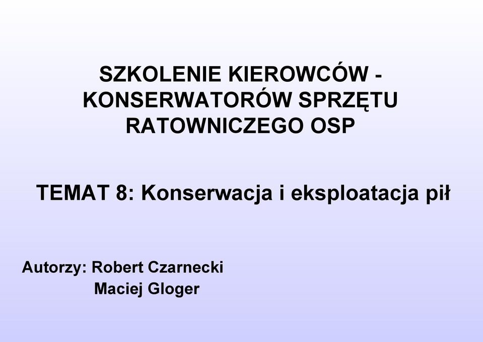 Konserwacja i eksploatacja pił