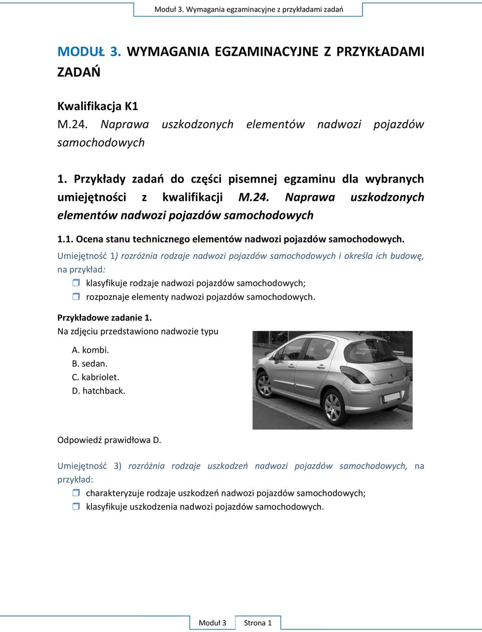 1. Ocena stanu technicznego elementów nadwozi pojazdów samochodowych.