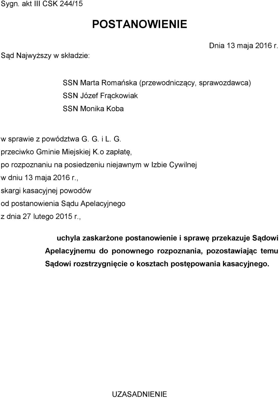 o zapłatę, po rozpoznaniu na posiedzeniu niejawnym w Izbie Cywilnej w dniu 13 maja 2016 r.