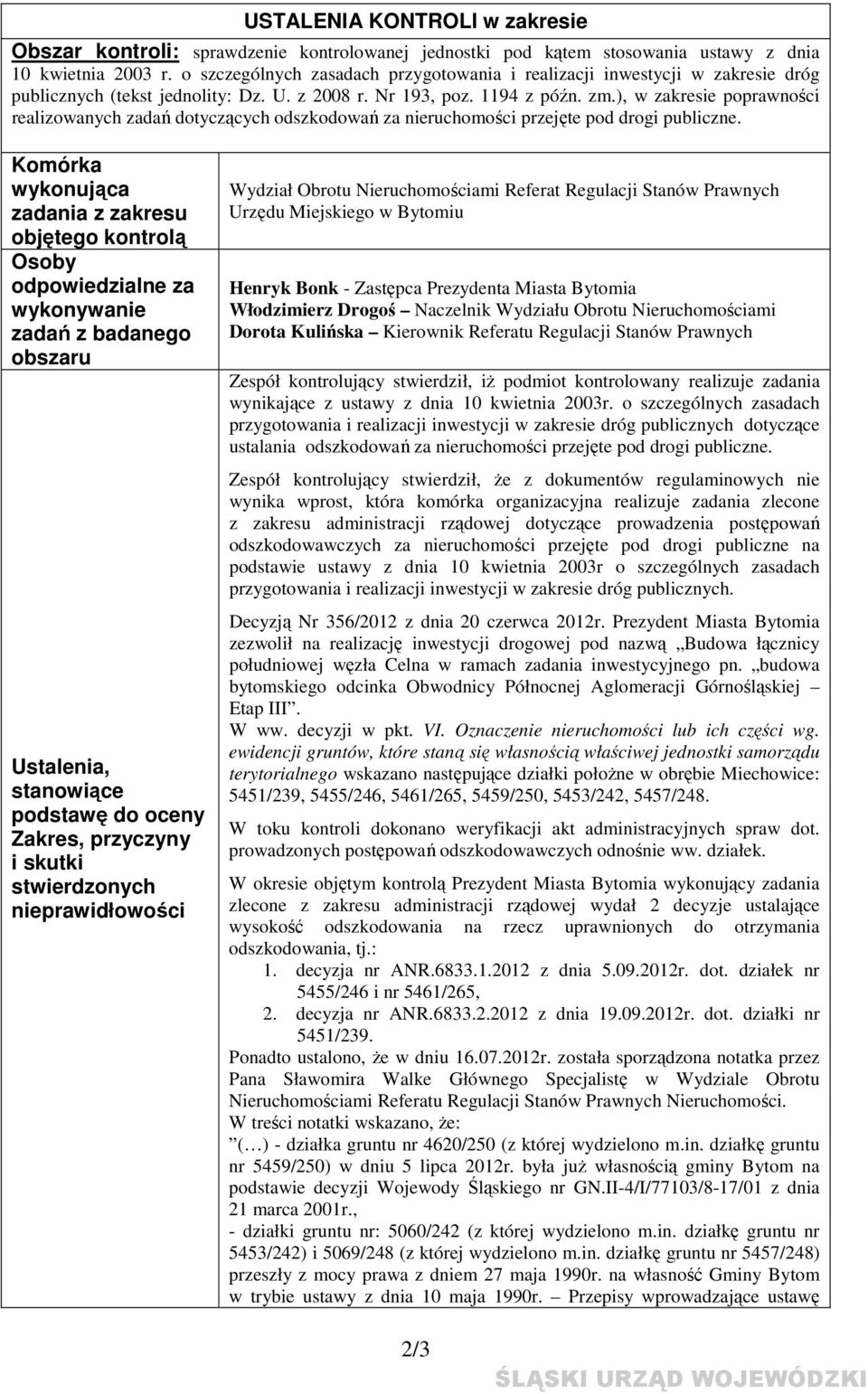 ), w zakresie poprawności realizowanych zadań dotyczących odszkodowań za nieruchomości przejęte pod drogi publiczne.