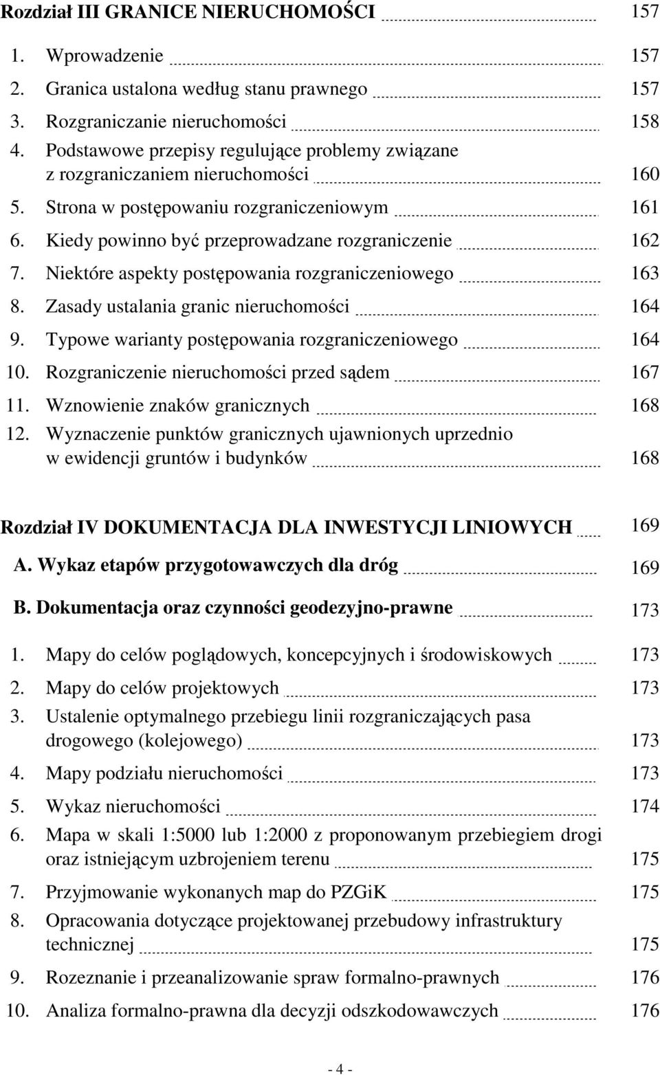 Niektóre aspekty postępowania rozgraniczeniowego. 163 8. Zasady ustalania granic nieruchomości. 164 9. Typowe warianty postępowania rozgraniczeniowego. 164 10.