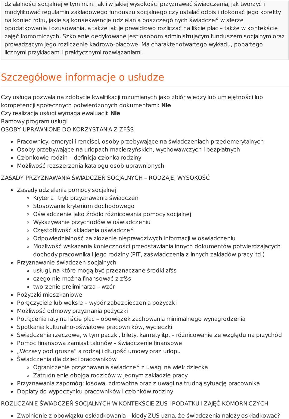 udzielania poszczególnych świadczeń w sferze opodatkowania i ozusowania, a także jak je prawidłowo rozliczać na liście płac także w kontekście zajęć komorniczych.