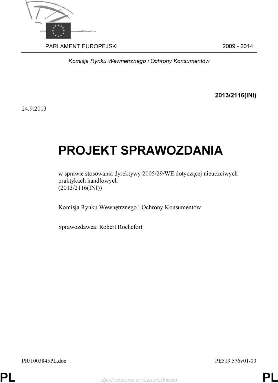 2013 2013/2116(INI) PROJEKT SPRAWOZDANIA w sprawie stosowania dyrektywy 2005/29/WE