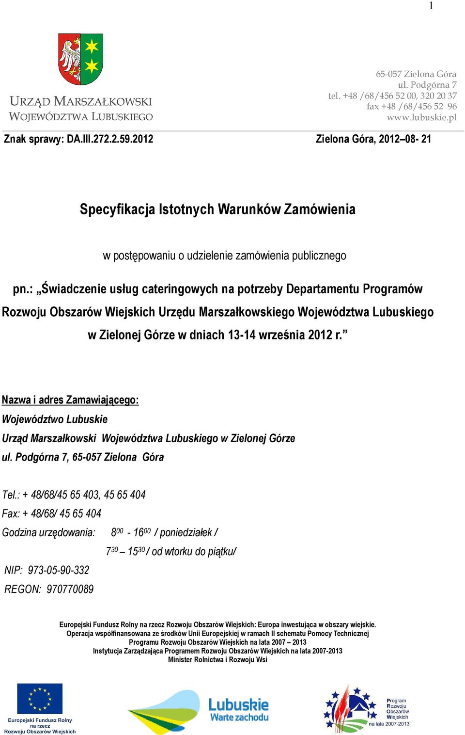 : Świadczenie usług cateringowych na potrzeby Departamentu Programów Rozwoju Obszarów Wiejskich Urzędu Marszałkowskiego Województwa Lubuskiego w Zielonej Górze w dniach 13-14 września 2012 r.