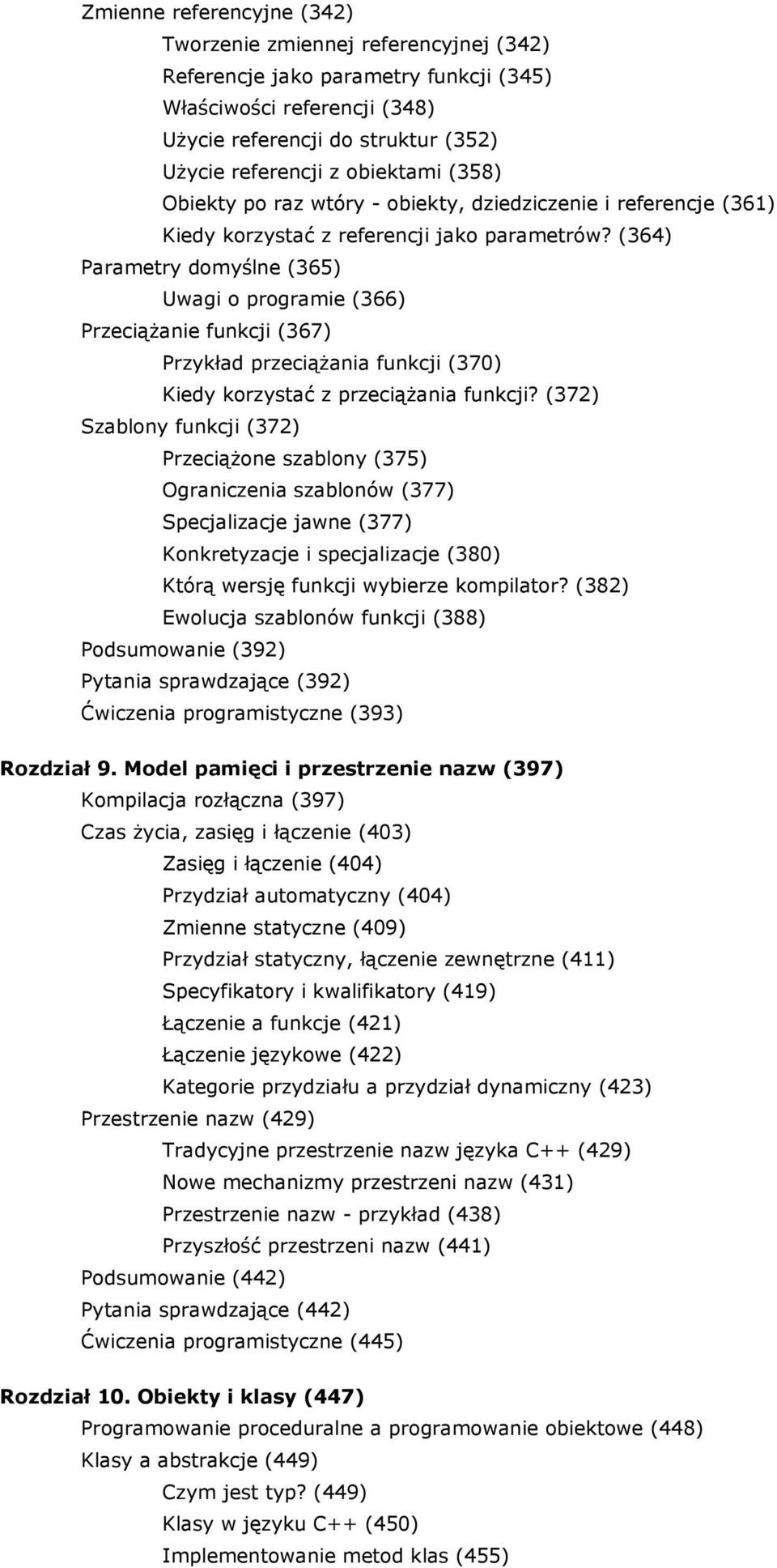 (364) Parametry domyślne (365) Uwagi o programie (366) Przeciążanie funkcji (367) Przykład przeciążania funkcji (370) Kiedy korzystać z przeciążania funkcji?