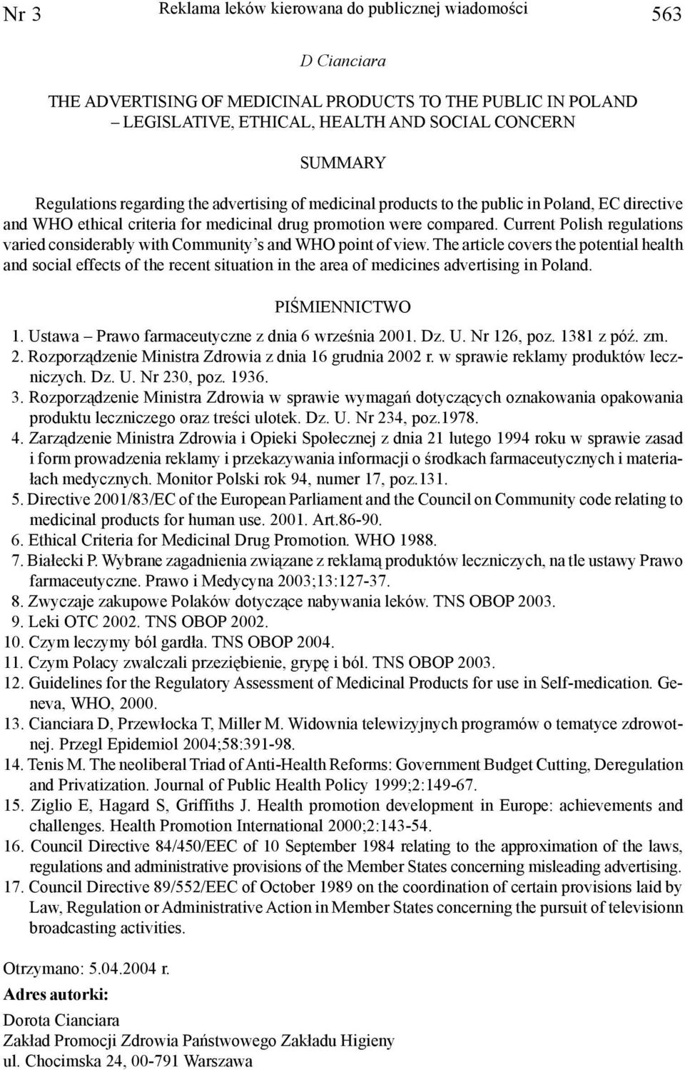 Current Polish regulations varied considerably with Community s and WHO point of view.