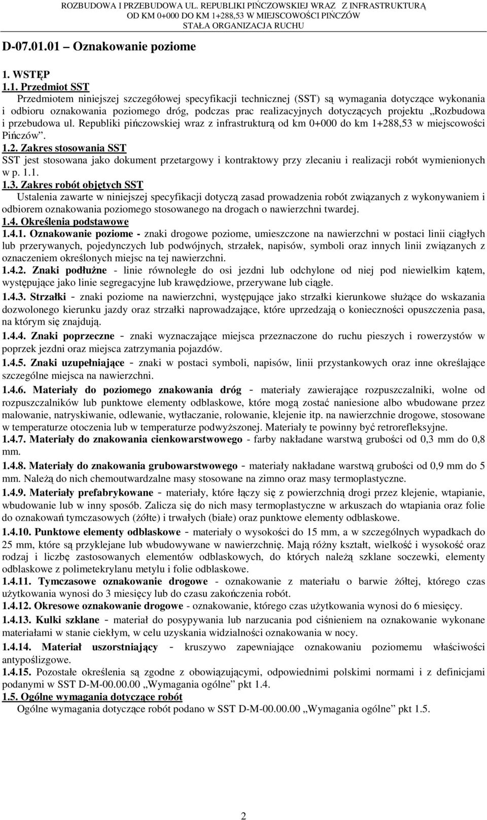 prac realizacyjnych dotyczących projektu Rozbudowa i przebudowa ul. Republiki pińczowskiej wraz z infrastrukturą od km 0+000 do km 1+28