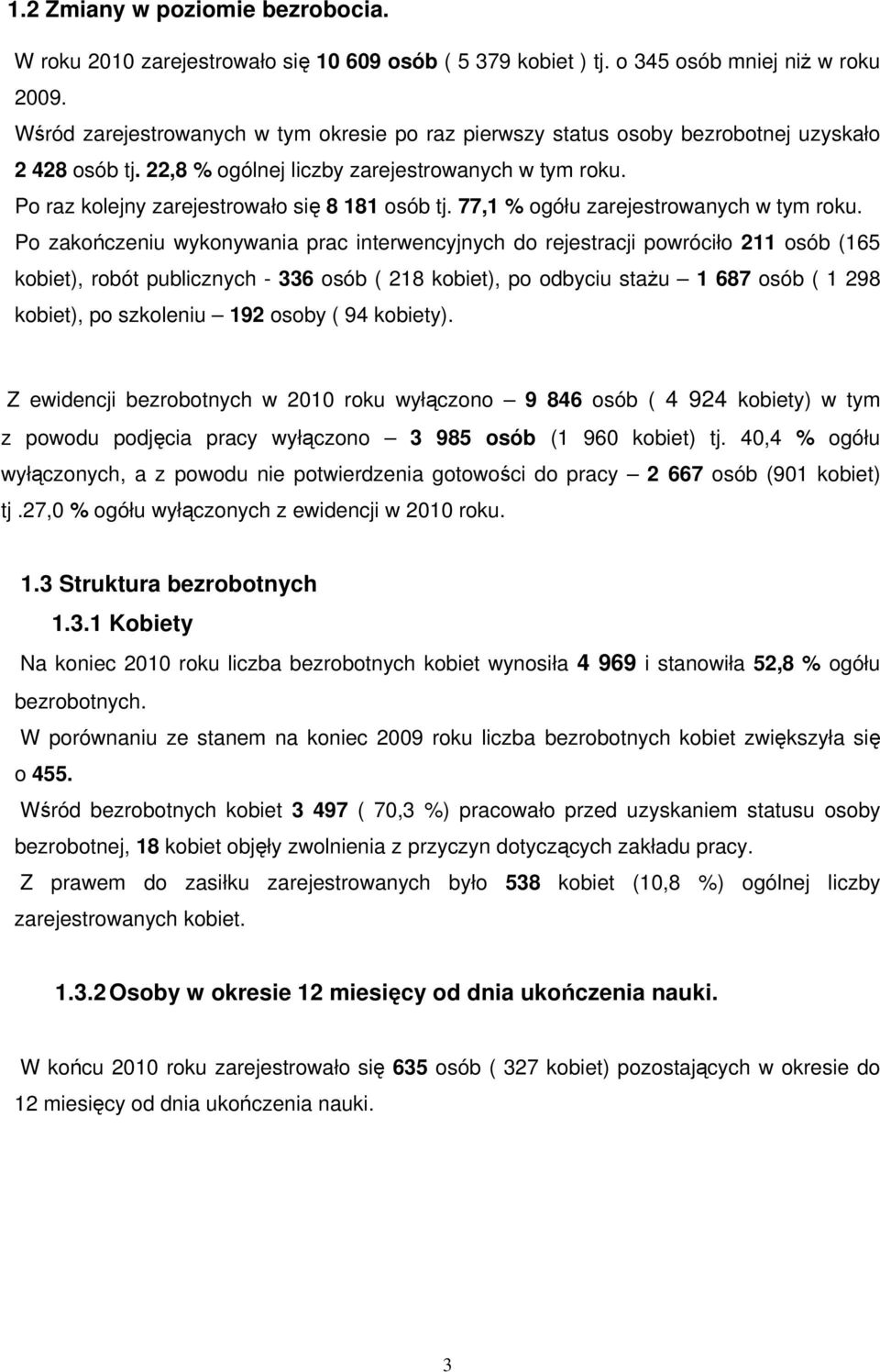 Po raz kolejny zarejestrowało się 8 181 osób tj. 77,1 % ogółu zarejestrowanych w tym roku.