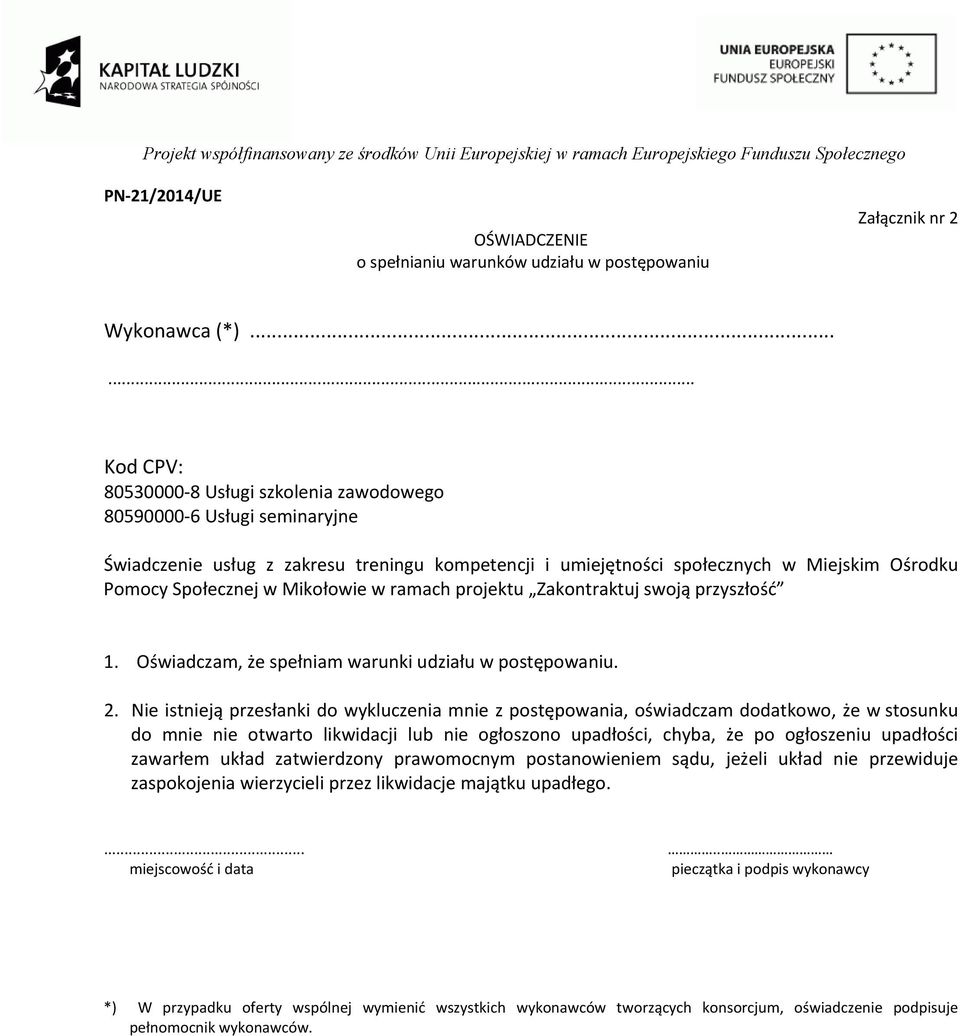 Mikołowie w ramach projektu Zakontraktuj swoją przyszłość 1. Oświadczam, że spełniam warunki udziału w postępowaniu. 2.