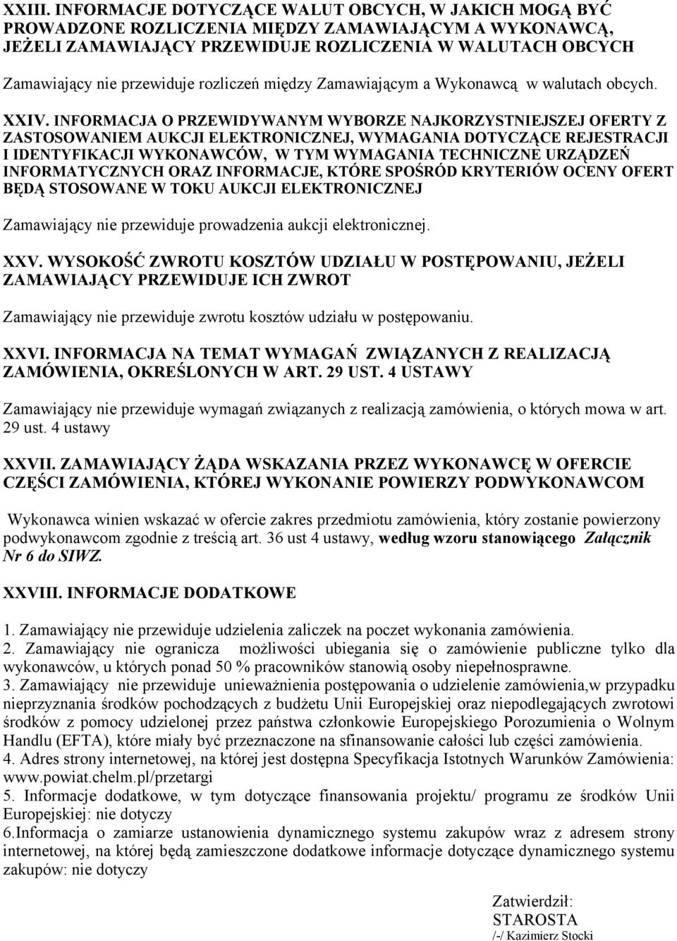 rozliczeń między Zamawiającym a Wykonawcą w walutach obcych. XXIV.