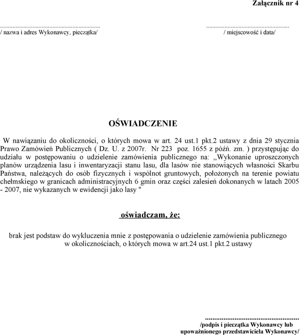 ) przystępując do udziału w postępowaniu o udzielenie zamówienia publicznego na:,,wykonanie uproszczonych planów urządzenia lasu i inwentaryzacji stanu lasu, dla lasów nie stanowiących własności