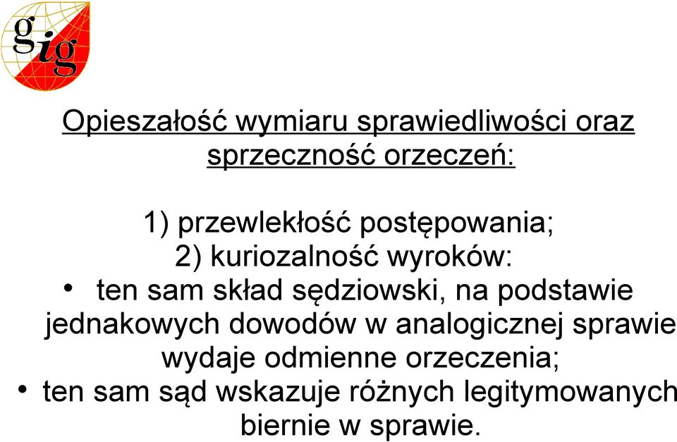 sędziowski, na podstawie jednakowych dowodów w analogicznej sprawie