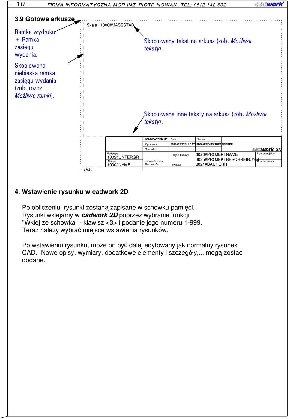 3026#DATEINAME Data Nazwa 1 (A4) Podgrupa 1002#UNTERGR Nazwa: 1000#NAME Opracował: Sprzwdził: Jednostki w mm Rozmiar A4 3024#ERSTELLDATUM3036#PROJEKTBEARBEITER Projekt budowy Inwestor