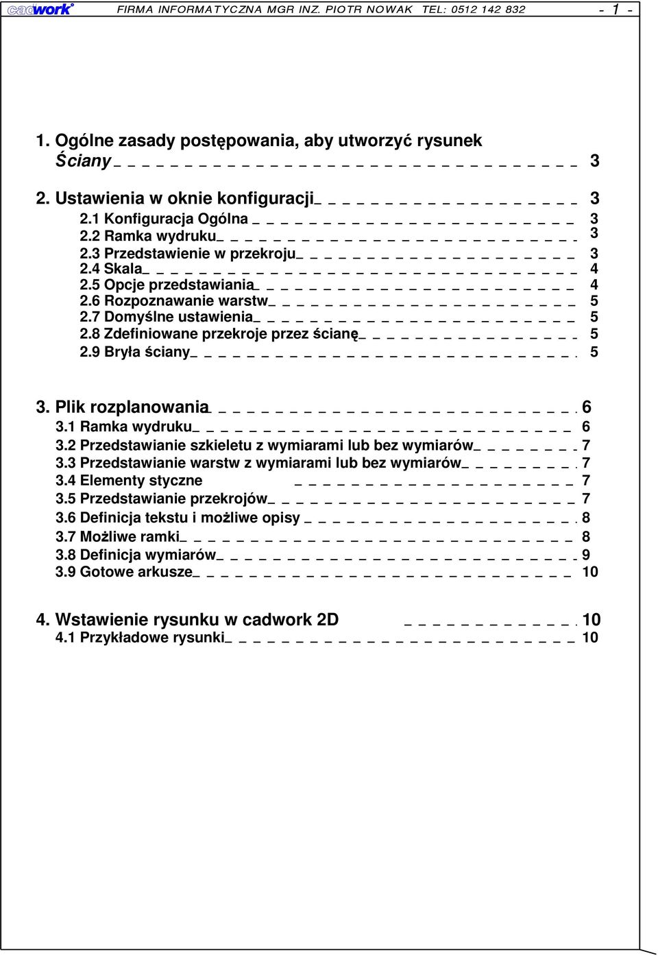 1 Ramka wydruku 6 3.2 Przedstawianie szkieletu z wymiarami lub bez wymiarów 7 3.3 Przedstawianie warstw z wymiarami lub bez wymiarów 7 3.4 Elementy styczne 7 3.