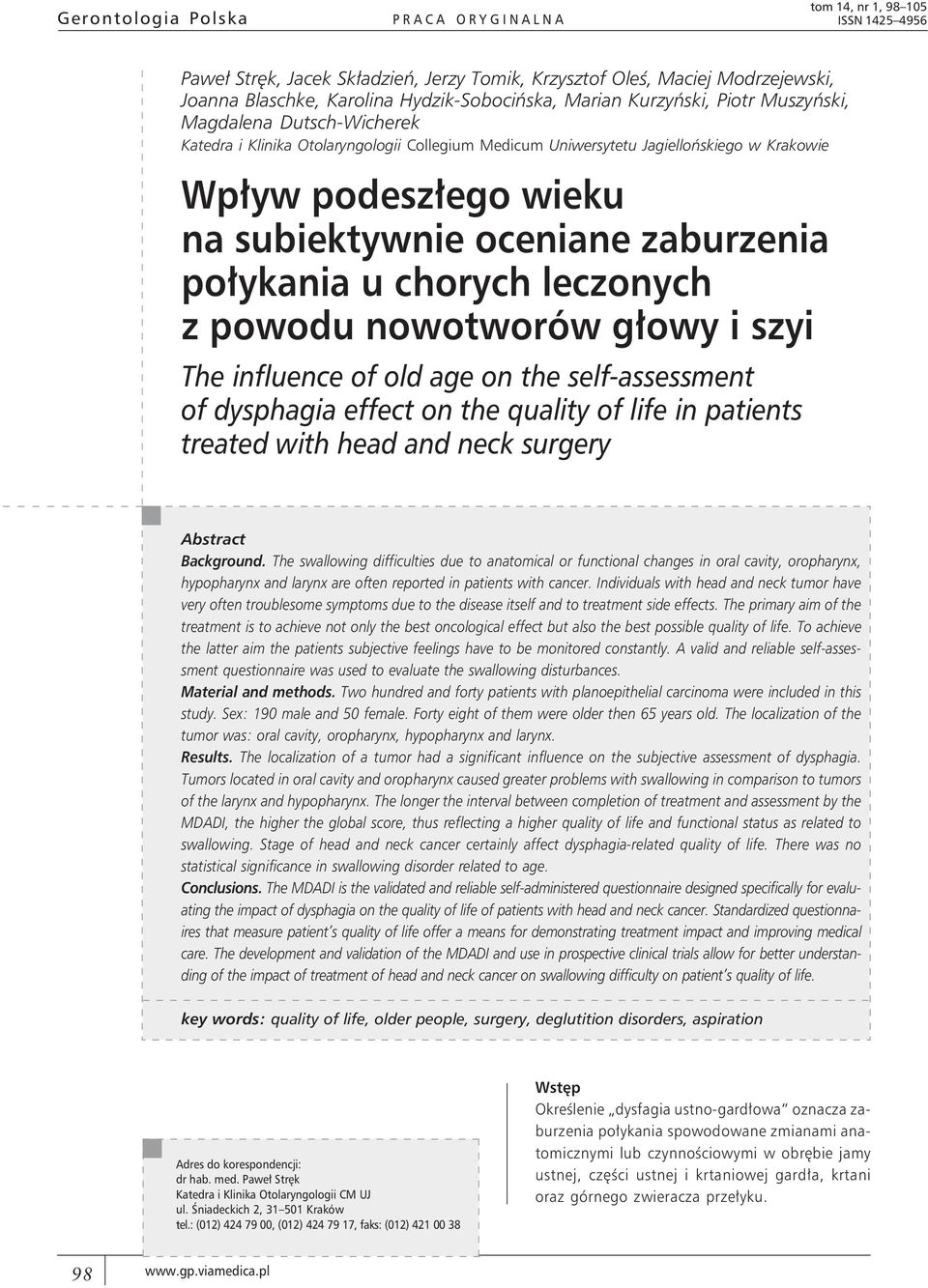 oceniane zaburzenia połykania u chorych leczonych z powodu nowotworów głowy i szyi The influence of old age on the self-assessment of dysphagia effect on the quality of life in patients treated with