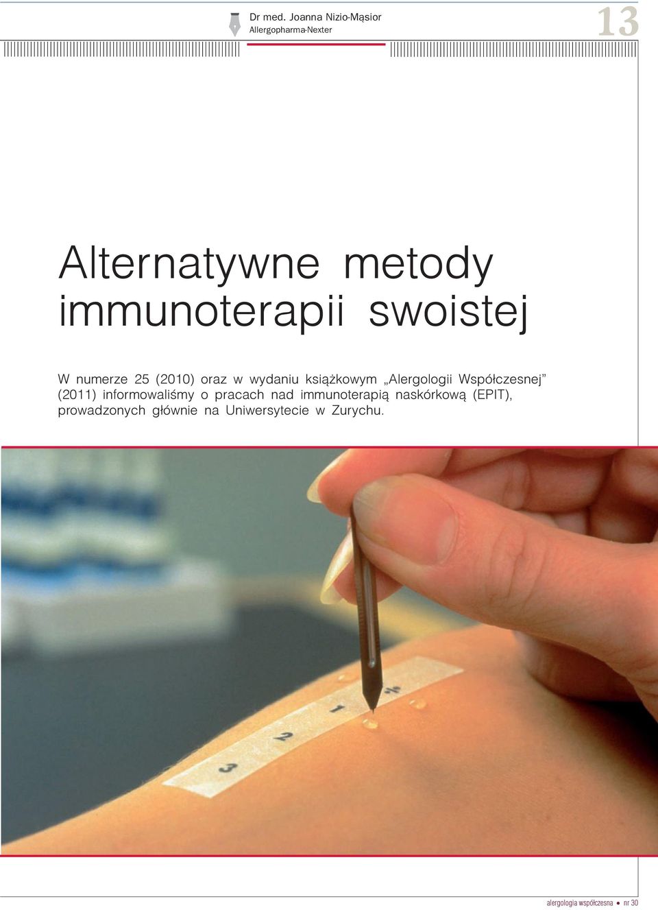 immunoterapii swoistej W numerze 25 (2010) oraz w wydaniu ksi¹ kowym