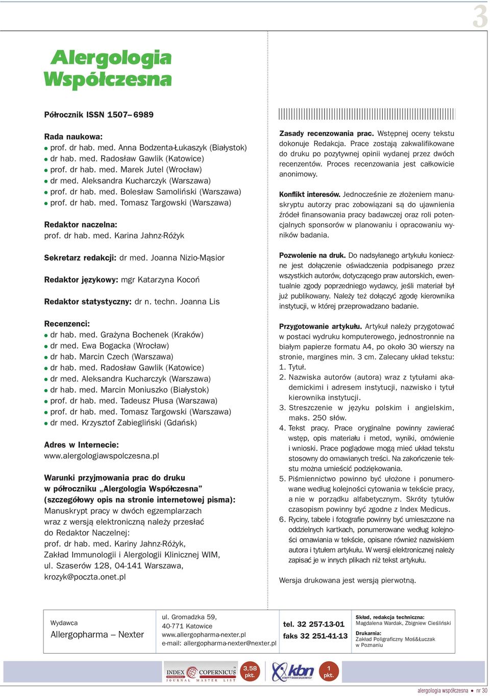 Joanna Nizio-M¹sior Redaktor jêzykowy: mgr Katarzyna Kocoñ Redaktor statystyczny: dr n. techn. Joanna Lis Recenzenci: dr hab. med. Gra yna Bochenek (Kraków) dr med. Ewa Bogacka (Wroc³aw) dr hab.
