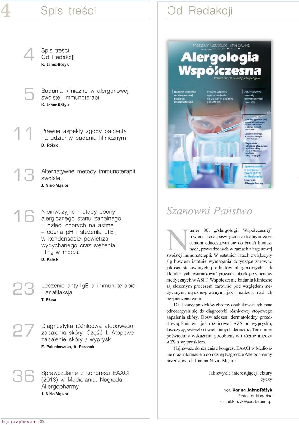 Nizio-M¹sior 16 23 27 36 Nieinwazyjne metody oceny alergicznego stanu zapalnego u dzieci chorych na astmê ocena ph i stê enia LTE 4 w kondensacie powietrza wydychanego oraz stê enia LTE 4 w moczu B.