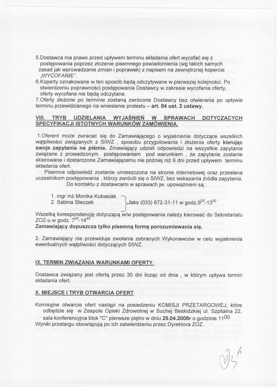 zewnetrznej kopercie "WYCOFANIE". 6.Koperty oznakowane w ten sposób beda odczytywane w pierwszej kolejnosci.