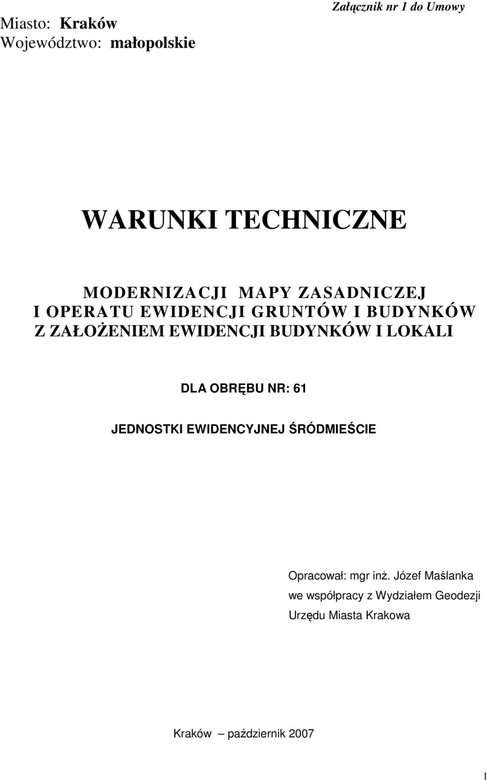 EWIDENCJI BUDYNKÓW I LOKALI DLA OBRĘBU NR: 61 JEDNOSTKI EWIDENCYJNEJ ŚRÓDMIEŚCIE