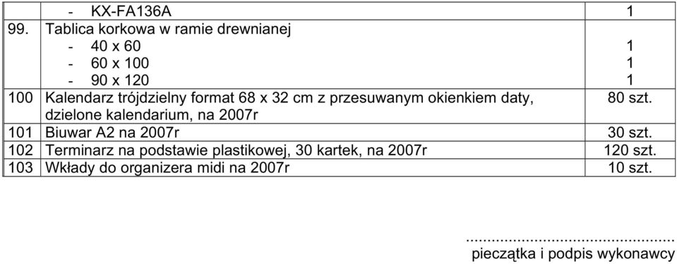 format 68 x 32 cm z przesuwanym okienkiem daty, 80 szt.