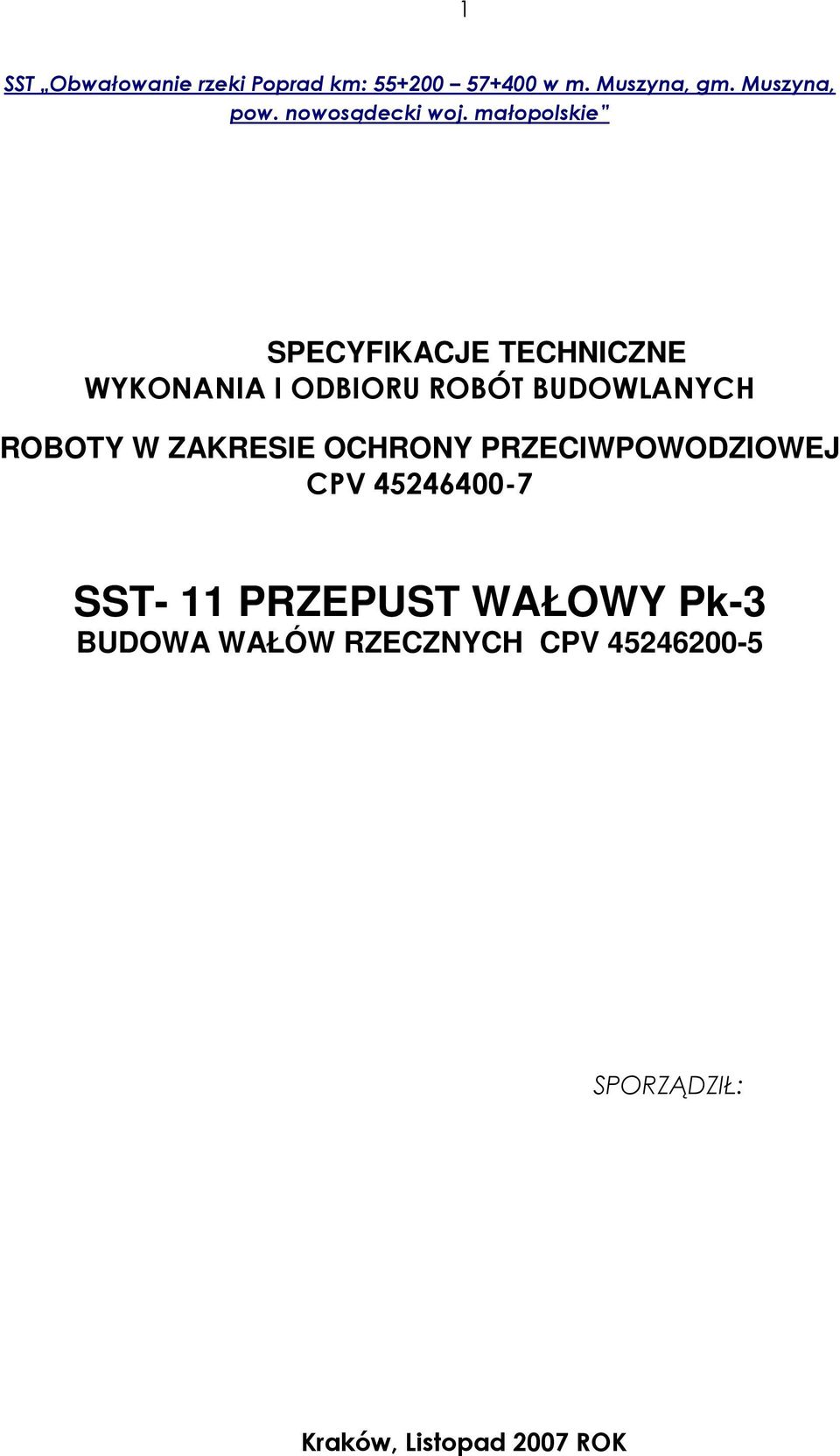 małopolskie SPECYFIKACJE TECHNICZNE WYKONANIA I ODBIORU ROBÓT BUDOWLANYCH ROBOTY W