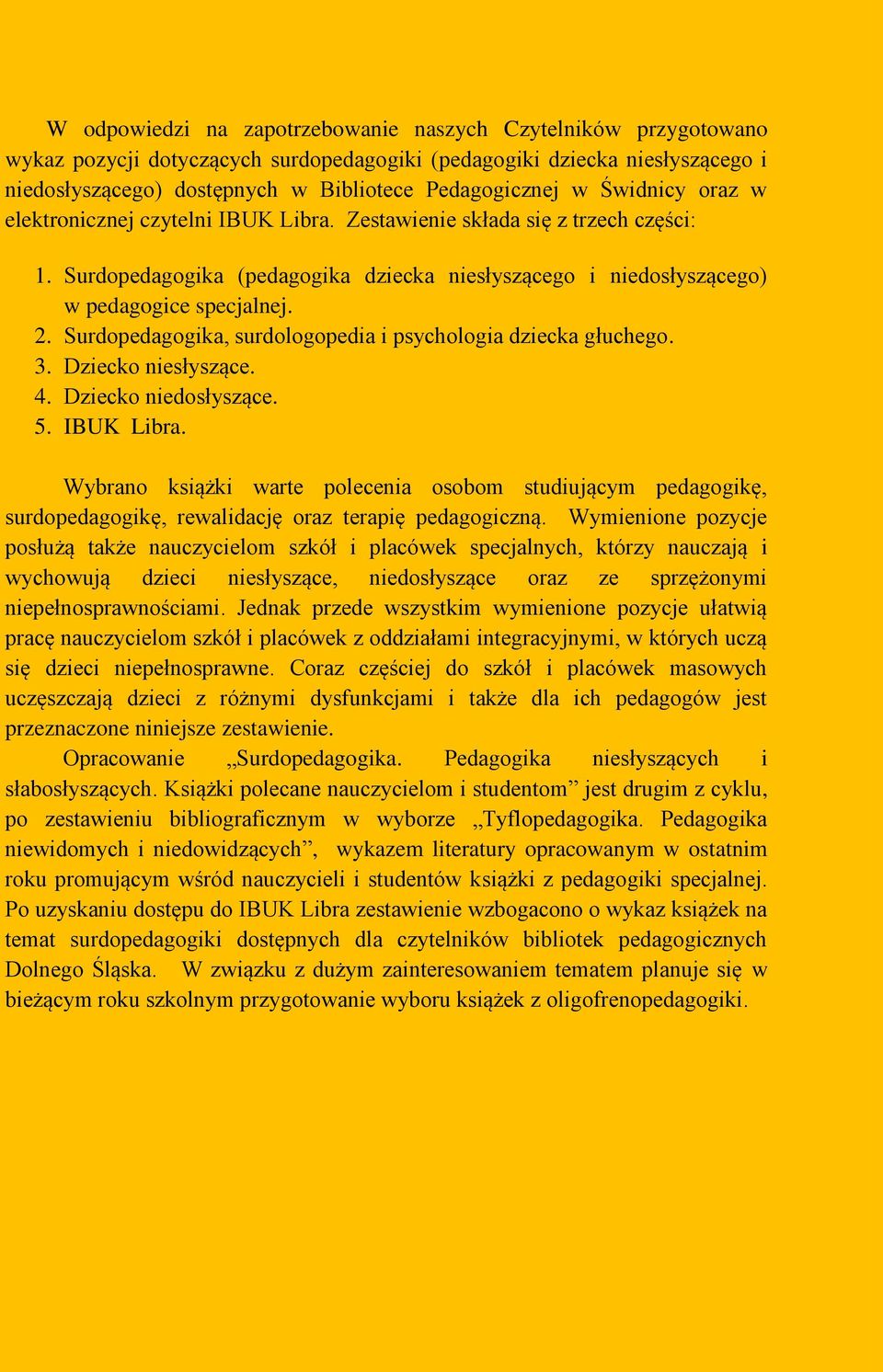 Surdopedagogika, surdologopedia i psychologia dziecka głuchego. 3. Dziecko niesłyszące. 4. Dziecko niedosłyszące. 5. IBUK Libra.