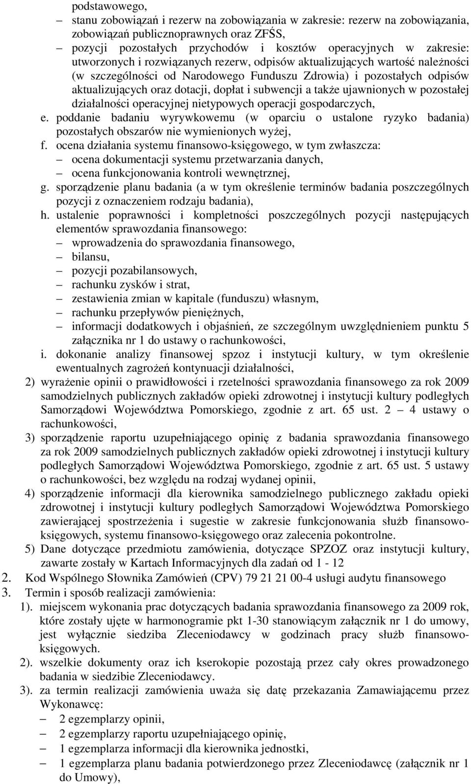 takŝe ujawnionych w pozostałej działalności operacyjnej nietypowych operacji gospodarczych, e.