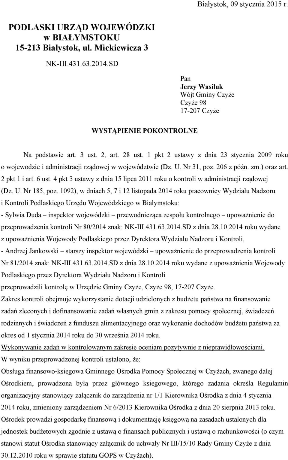 1 pkt 2 ustawy z dnia 23 stycznia 2009 roku o wojewodzie i administracji rządowej w województwie (Dz. U. Nr 31, poz. 206 z późn. zm.) oraz art. 2 pkt 1 i art. 6 ust.