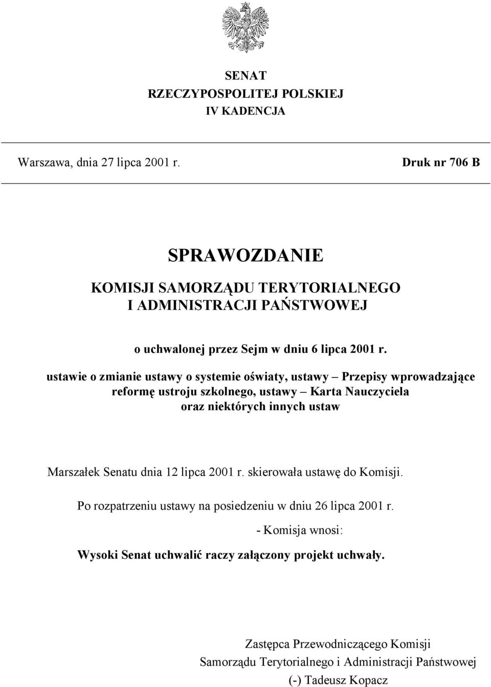 ustawie o zmianie ustawy o systemie oświaty, ustawy Przepisy wprowadzające reformę ustroju szkolnego, ustawy Karta Nauczyciela oraz niektórych innych ustaw Marszałek